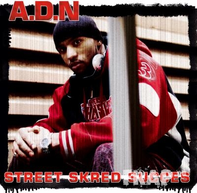 A.D.N. - Street Skred Succes (2006)