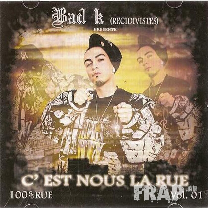 Bad K - C'est Nous La Rue Vol. 1 (2007)