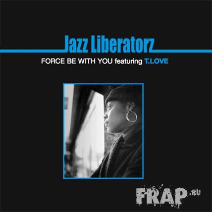 Jazz Liberatorz - Force Be With You (2005)