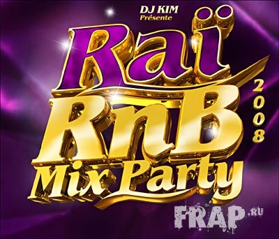 DJ Kim - Rai R'n'B Mix Party 2008 (2008)