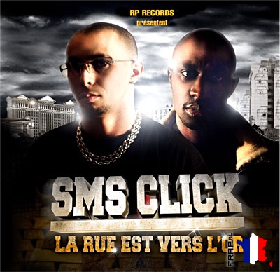 SMS Click - La Rue Est Vers L'or (2008)