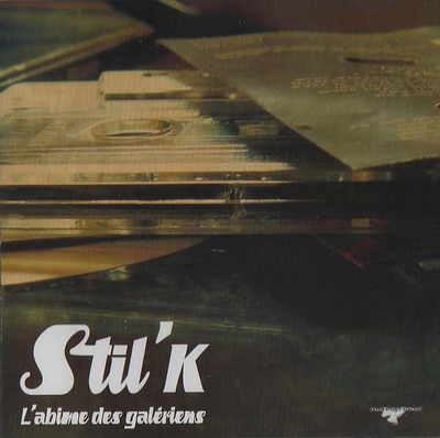 Stil'k - L'abime Des Galeriens (2008)