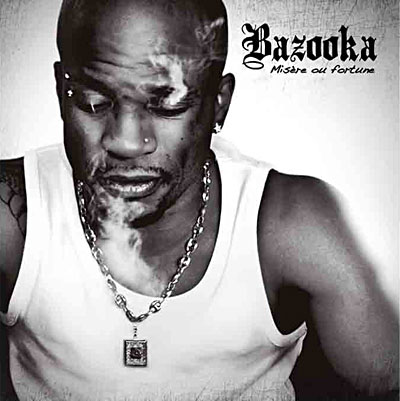 Bazooka - Misere Ou Fortune (2009)