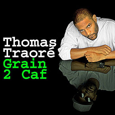 Thomas Traore - Grain 2 Caf (2009)