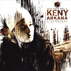 Keny Arkana - L'esquisse (Mix-Tape Vol. 1) (2005)
