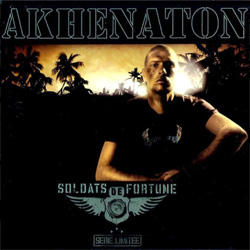 Akhenaton - Soldats De Fortune (Serie Limitee) (2006)