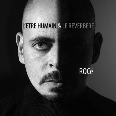 Roce - L'etre Humain & Le Reverbere (2010)