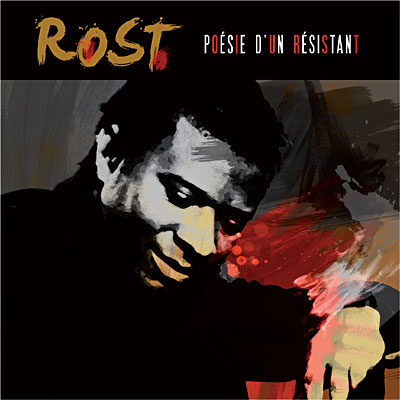 Rost - Poesie D'un Resistant (2010)