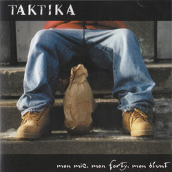 Taktika - Mon Mic, Mon Forty, Mon Blunt (2001)