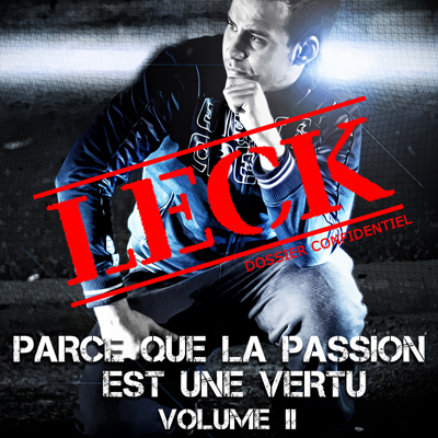 Leck - Parce Que La Passion Est Une Vertu Vol. 2 (2010)