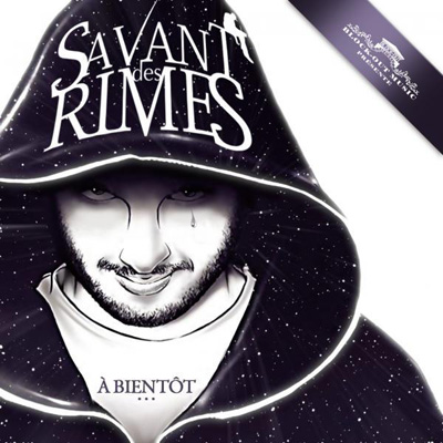 Savant Des Rimes - A Bientot (2010)