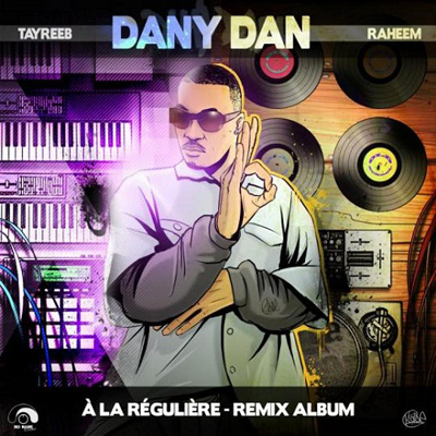 Dany Dan - A La Reguliere (Remix Album) (2011)