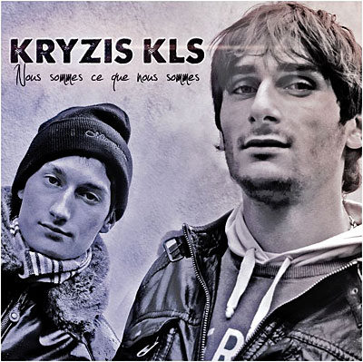 Kryzis KLS - Nous Sommes Ce Que Nous Sommes (2011)