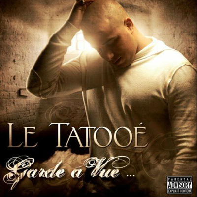 Le Tatooe - Garde A Vue (2011)
