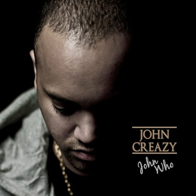 John Creazy - John Who (2011)