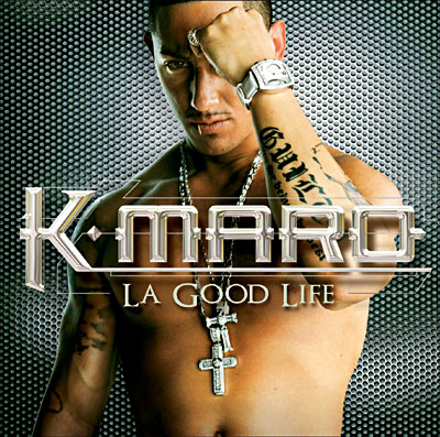 K-Maro - La Good Life (2004)