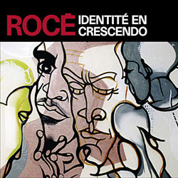Roce - Identite En Crescendo (2006)
