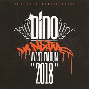 Dino - La Mixtape Avant L'album 2018 (2012)