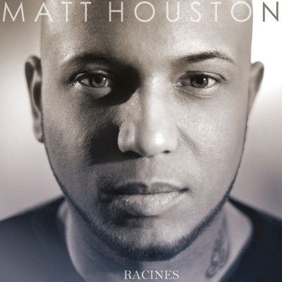 Matt Houston - Racines (2012)