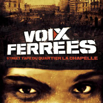 Voix Ferrees (Street Tape Du Quartier La Chapelle) (2008)