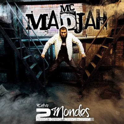 MC Madjah – Entre 2 Mondes (2012)
