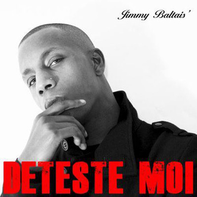 Jimmy Baltais - Deteste-Moi (2012)