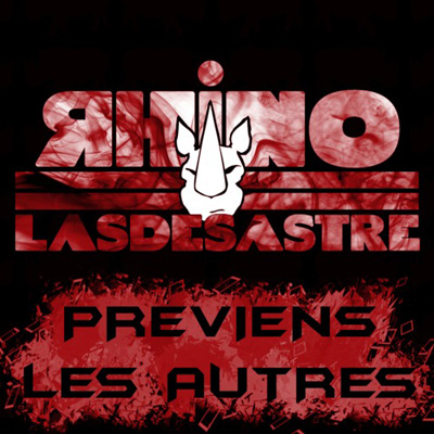 Rhino Lasdesastre - Previens Les Autres (2013)