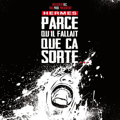 Hermes - Parce Qu'il Fallait Que Ca Sorte... (2013)