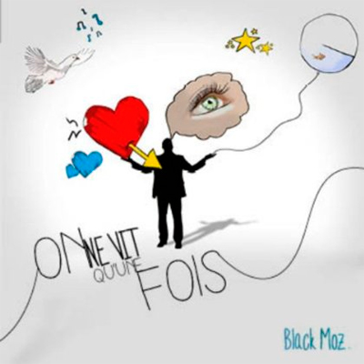 Black Moz - On Ne Vit Qu'une Fois (2013)