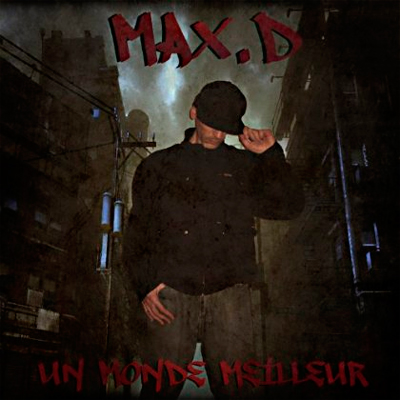 Max.D - Un Monde Meilleur (2013)