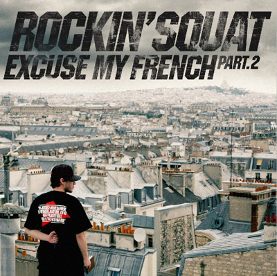 Rockin' Squat - Excuse My French Part. 2 (2013)