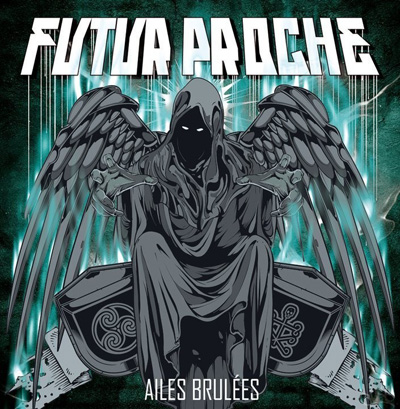 Futur Proche - Ailes Brulees (2013) 320 kbps