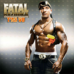 Fatal Bazooka - T'as Vu (2007)