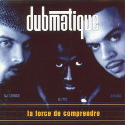 Dubmatique - La Force De Comprendre (1996)