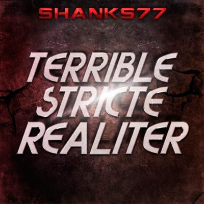 Shanks77 - Terrible Stricte Realiter (2013)