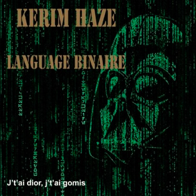 Kerim Haze - Language Binaire (J't'ai Dior, J't'ai Gomis) (2013)