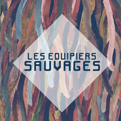 Les Equipiers Sauvages - Les Equipiers Sauvages (2013)