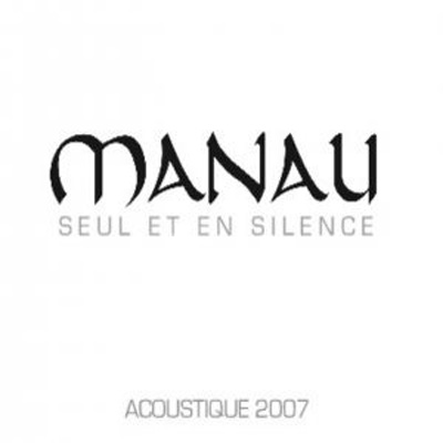 Manau - Seul Et en Silence (2007)