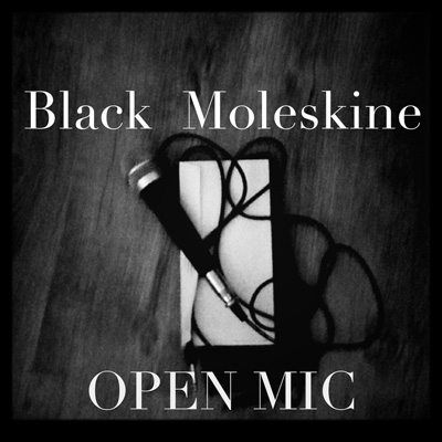 Black Moleskine - Open Mic (2013)