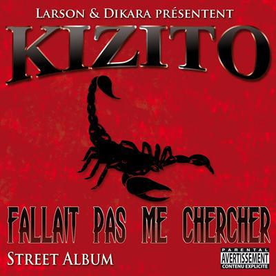 Kizito - Fallait Pas Me Chercher (2007)