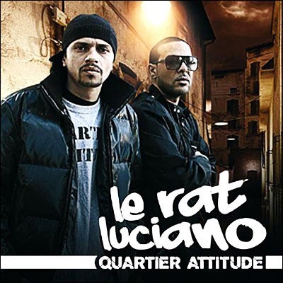 Le Rat Luciano - Quartier Attitude (2010)