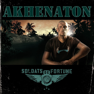 Akhenaton - Soldats De Fortune (2006)