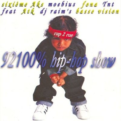 Sixieme Aks – 92100% Hip-Hop Show (2008)