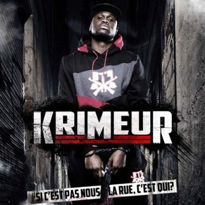 Krimeur - Si C’est Pas Nous La Rue C’est Qui? (2014)