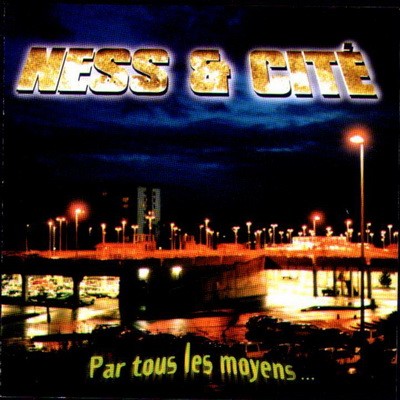 Ness & Cite - Par Tous Les Moyens (1998)