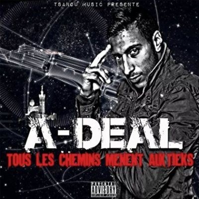 A-Deal - Tous Les Chemins M&#232;nent Au Tieks (2014)