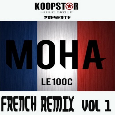 Moha Le 100C - French remix Vol.1 (2014)
