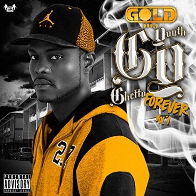 Gold - Ghetto Youth Forever Vol.1 (2014)