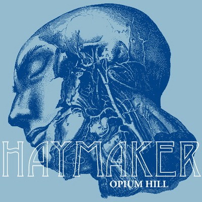 Haymaker - Opium Hill (2014)