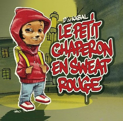 D' De Kabal - Le Petit Chaperon En Sweat Rouge (2011)
